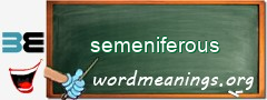 WordMeaning blackboard for semeniferous